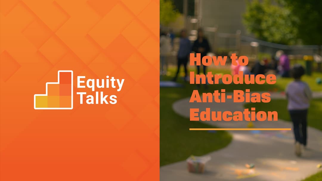 Equity Talks: How to Introduce Anti-Bias Education